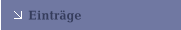 Eintr&auml;ge